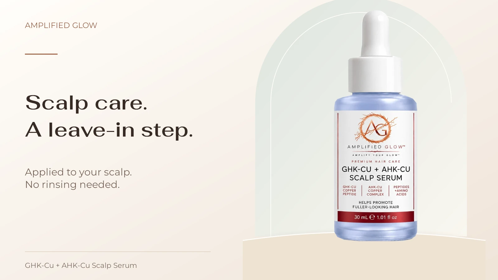 Amplified Glow GHK-Cu + AHK-Cu Scalp Serum, a leave-in product applied to the scalp without rinsing.